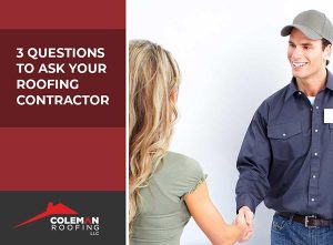 3 Questions to Ask Your Roofing Contractor